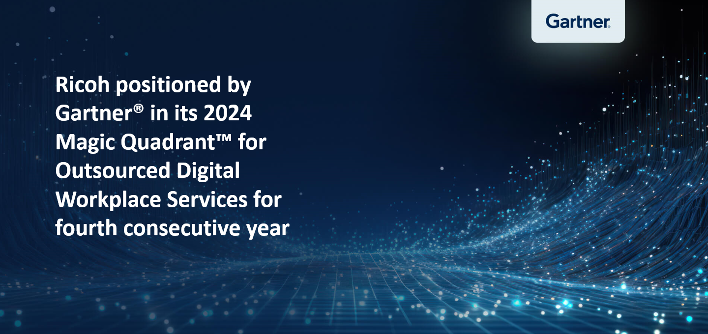 Ricoh positioned by Gartner® in its 2024 Magic Quadrant™ for Outsourced